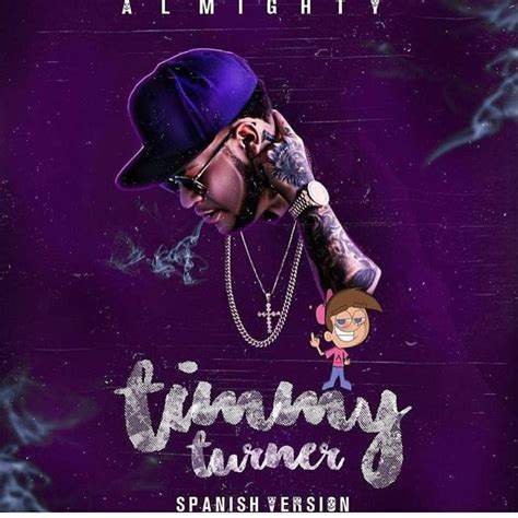 Almighty – Tiimmy Turner (Spanish Version) Lyrics .